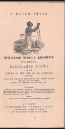A description of William Wells Brown's original panoramic views of the scenes in the life of an an American slave