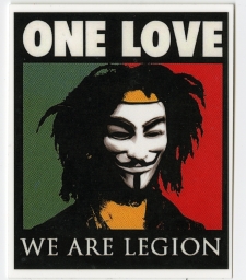 Anonymous -- Guy Fawkes Mask -- Bob Marley -- One Love We Are Legion