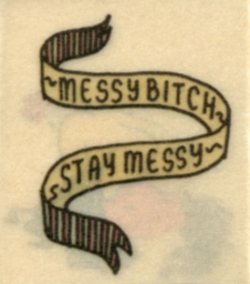 Messy bitch stay messy