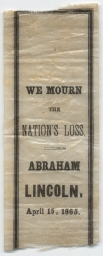 Lincoln We Mourn the Nation's Loss Memorial Ribbon, 1865