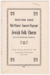 25th Jubilee Mid-Winter Concert-Pageant Jewish Folk Chorus Mit-yor kontsert Yidisher Folks Kor מיט־יאר קאנצערט אידישער פאָלקס כאָר