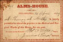 Admission ticket, to observe medical practices at the Alms-House for one year, signed by Thomas P. Cope and Jeremiah Peirsol