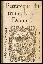 Petrarcque du triumphe de Divinite; Divinitas omnia vincit; Divinite vaincq toytes choses (from Petrarch, Triumphs)