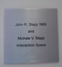 John R. and Michele V. Slapp Interaction Space and Plaque
