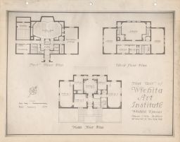 First unit of Wichita Art Institute, Wichita, Kansas: First floor plan; Third floor plan; Main floor plan.