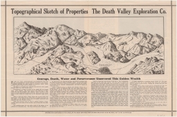 Topographical Sketch of Properties The Death Valley Exploration Co. Courage, Death, Water and Perseverance Uncovered This Hidden Wealth