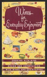Wines For Everyday Enjoyment: Cooking With Wine, Dining and Entertaining With Wines and Champagne.