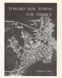 Toward new towns for America, Clarence S. Stein.