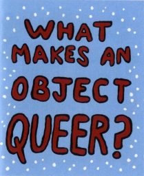 What makes an object queer?