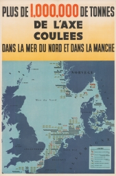 Plus de 1 000 000 de Tonnes de l'Axe Coulées dans la Mer du Nord et dans la Manche (More Than 1,000,000 Tons of Axis Shipping Sunk in the North Sea and the Channel)