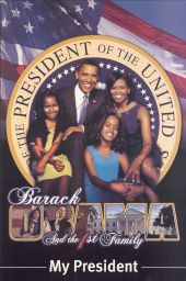 Barack Obama and the 1st Family : My President
