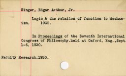 Edgar Arthur Singer, Jr. (1873-1955), B.S. 1892, Ph.D. 1894, LL.D. (hon.) 1944, notation of published research in 1930, typed index card