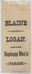 Blaine-Logan Business Men's Parade Ribbon, ca. 1884